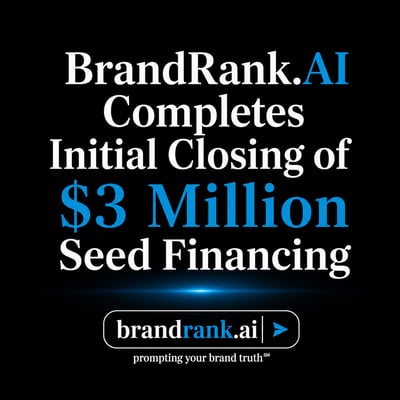 BrandRank.AI Completes Initial Closing of $3 Million Seed Financing